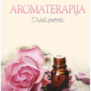 AROMATERAPIJA, DIŠEČI PORTRETI