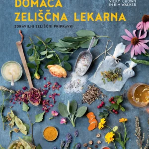 DOMAČA ZELIŠČNA LEKARNA