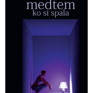 MEDTEM KO SI SPALA