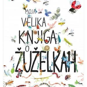 MOJA VELIKA KNJIGA O ŽUŽELKAH
